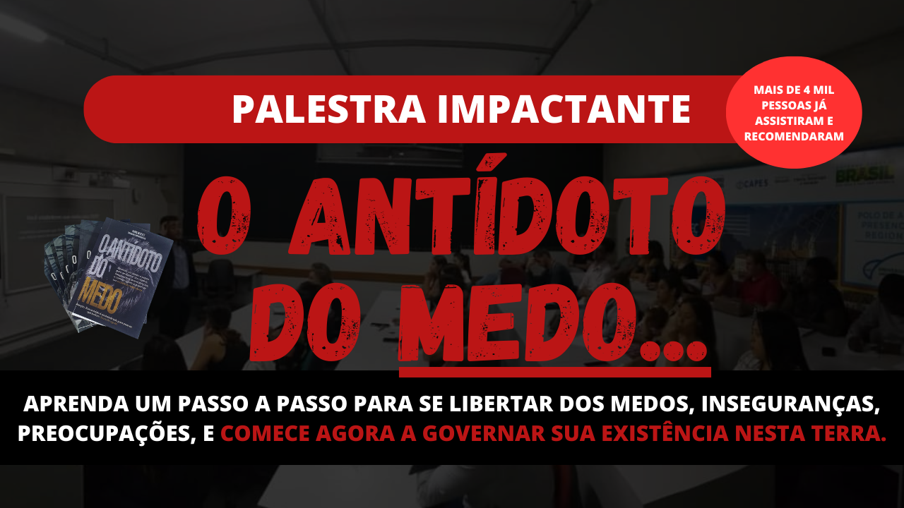 O Antidoto Do Medo Aprenda Como Se Libertar Das Insegurancas E Medos